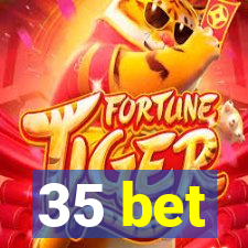 35 bet